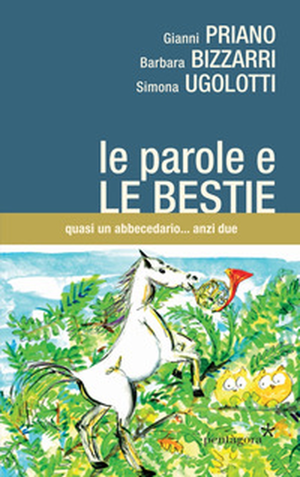 Le parole e le bestie. Quasi un abbecedario... anzi due - Librerie.coop Le parole e le bestie. Quasi un abbecedario... anzi due - Librerie.coop