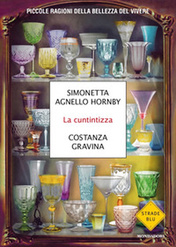 La cuntintizza. Piccole ragioni della bellezza del vivere - Librerie.coop La cuntintizza. Piccole ragioni della bellezza del vivere - Librerie.coop