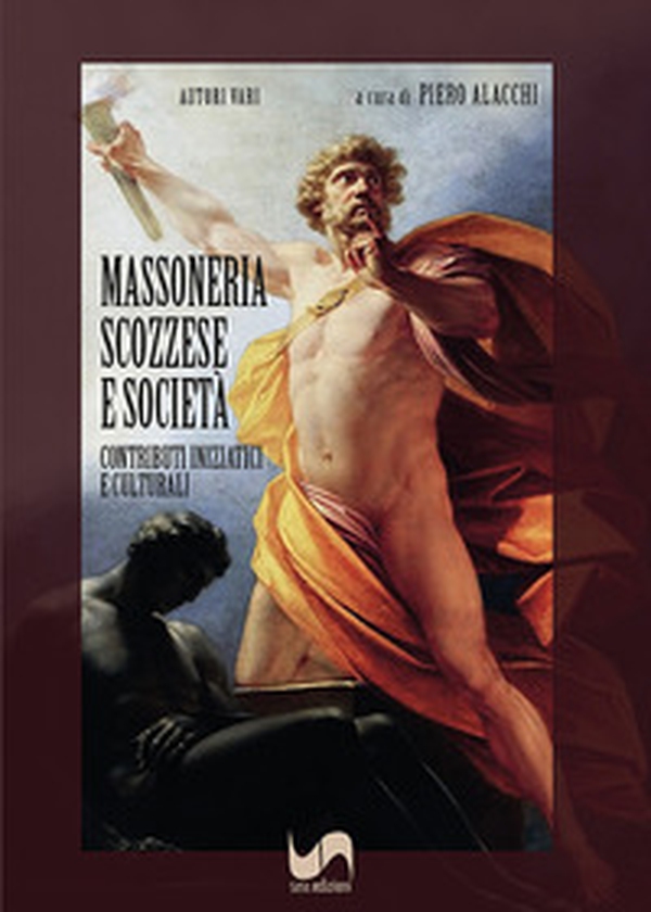 Massoneria scozzese e società. Contributi iniziatici e culturali - Librerie.coop