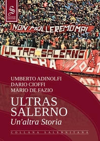 Ultras Salerno. Un'altra storia - Librerie.coop