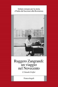 Ruggero Zangrandi: un viaggio nel Novecento. L'Annale Irsifar - Librerie.coop Ruggero Zangrandi: un viaggio nel Novecento. L'Annale Irsifar - Librerie.coop