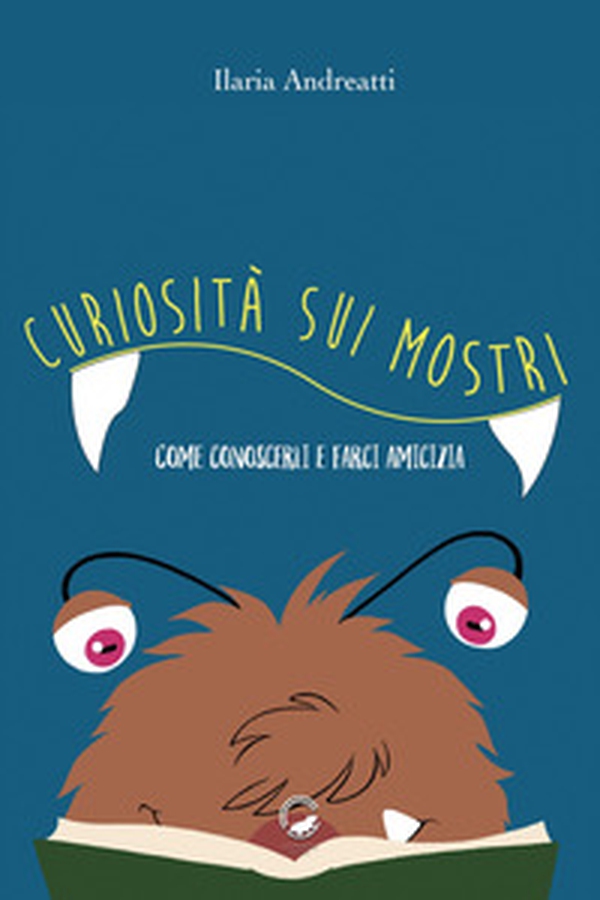 Curiosità sui mostri. Come conoscerli e farci amicizia - Librerie.coop Curiosità sui mostri. Come conoscerli e farci amicizia - Librerie.coop