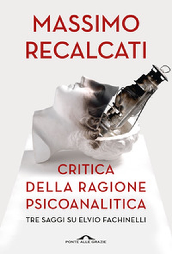 Critica della ragione psicoanalitica. Tre saggi su Elvio Fachinelli - Librerie.coop Critica della ragione psicoanalitica. Tre saggi su Elvio Fachinelli - Librerie.coop