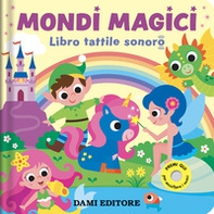 Mondi magici. Libro tattile sonoro - Librerie.coop
