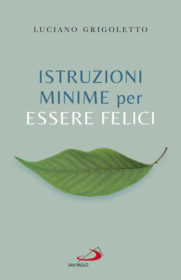 Istruzioni minime per essere felici - Librerie.coop