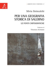 Per una geografia storica di Salerno: le fonti cartografiche - Librerie.coop