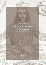 Il diritto «in un altro senso». Ius e lex in Marsilio da Padova - Librerie.coop Il diritto «in un altro senso». Ius e lex in Marsilio da Padova - Librerie.coop