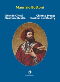 Vicende cinesi. Illusioni e realtà-Chinese events. Illusions and reality - Librerie.coop