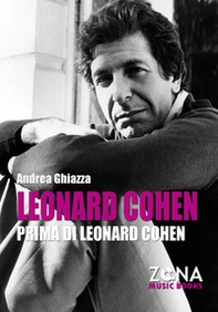 Leonard Cohen prima di Leonard Cohen - Librerie.coop Leonard Cohen prima di Leonard Cohen - Librerie.coop