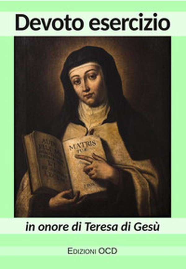 Devoto esercizio in onore di Teresa di Gesù - Librerie.coop Devoto esercizio in onore di Teresa di Gesù - Librerie.coop