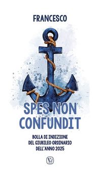 Spes non confundit. Bolla di indizione del Giubileo Ordinario dell'Anno 2025 - Librerie.coop