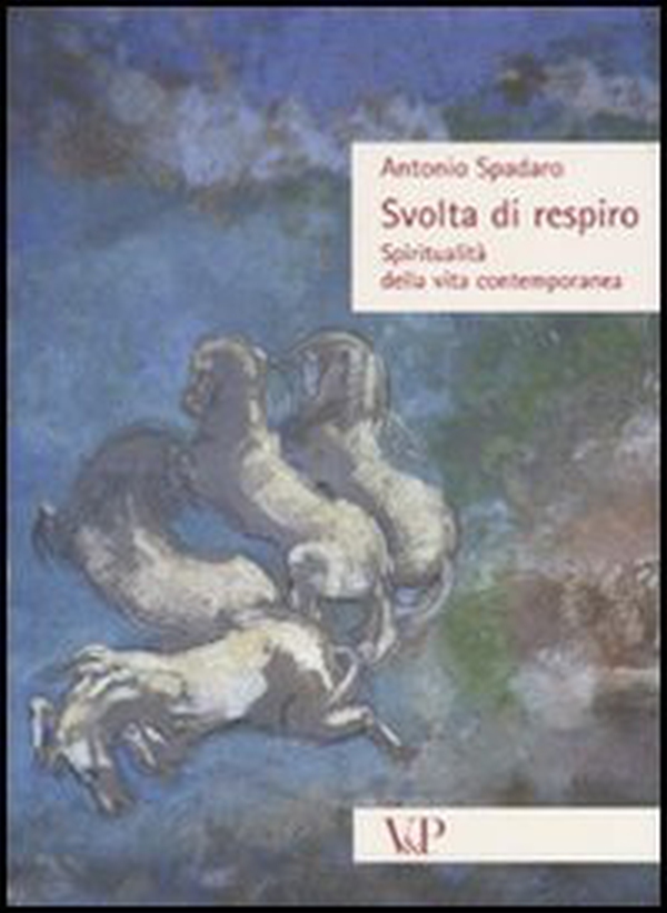 Svolta di respiro. Spiritualità della vita contemporanea - Librerie.coop Svolta di respiro. Spiritualità della vita contemporanea - Librerie.coop