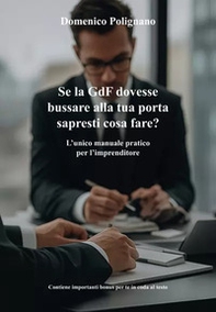 Se la GdF dovesse bussare alla tua porta sapresti cosa fare? L'unico manuale pratico per l'imprenditore - Librerie.coop Se la GdF dovesse bussare alla tua porta sapresti cosa fare? L'unico manuale pratico per l'imprenditore - Librerie.coop