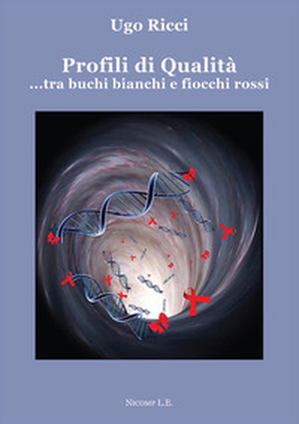 Profili di qualità ...tra buchi bianchi e fiocchi rossi - Librerie.coop Profili di qualità ...tra buchi bianchi e fiocchi rossi - Librerie.coop