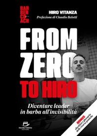 From zero to Hiro. Diventare un leader in barba all'invisibilità - Librerie.coop