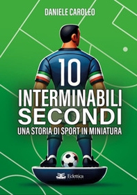 10 interminabili secondi - Librerie.coop