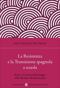La Resistenza e la Transizione spagnola a scuola. Storia e memoria del passaggio dalle dittature alla democrazia - Librerie.coop