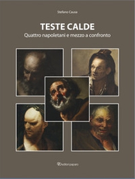 Teste calde. Quattro napoletani e mezzo a confronto - Librerie.coop
