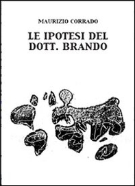Le ipotesi del Dott. Brando - Librerie.coop Le ipotesi del Dott. Brando - Librerie.coop