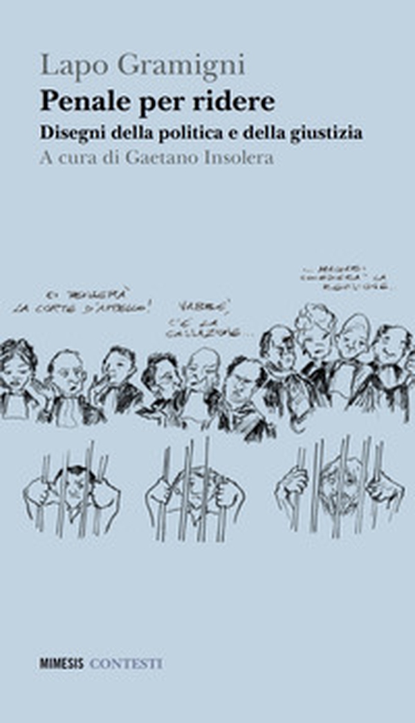 Penale per ridere. Disegni della politica e della giustizia - Librerie.coop
