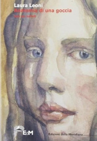 Anatomia di una goccia. Testi per balletti - Librerie.coop