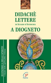 Didaché-Lettere di Ignazio di Antiochia-A Diogneto - Librerie.coop
