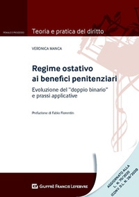 Regime ostativo ai benefici penitenziari. Evoluzione del «doppio binario» e prassi applicative - Librerie.coop