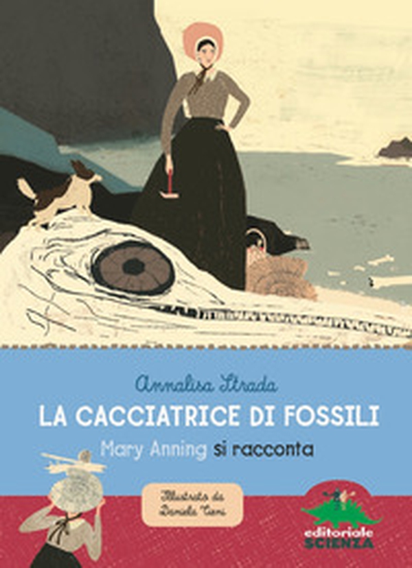 La cacciatrice di fossili. Mary Anning si racconta - Librerie.coop La cacciatrice di fossili. Mary Anning si racconta - Librerie.coop