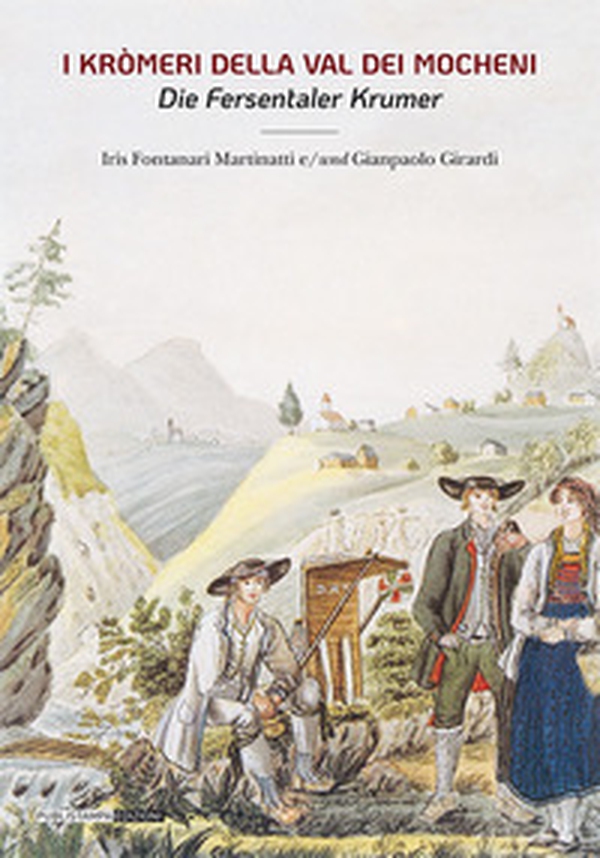 I kromeri della Val dei Mocheni. Ediz. italiana e tedesca - Librerie.coop I kromeri della Val dei Mocheni. Ediz. italiana e tedesca - Librerie.coop