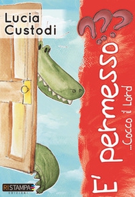 È permesso... Cocco il Lord. Ediz. italiana e inglese - Librerie.coop È permesso... Cocco il Lord. Ediz. italiana e inglese - Librerie.coop
