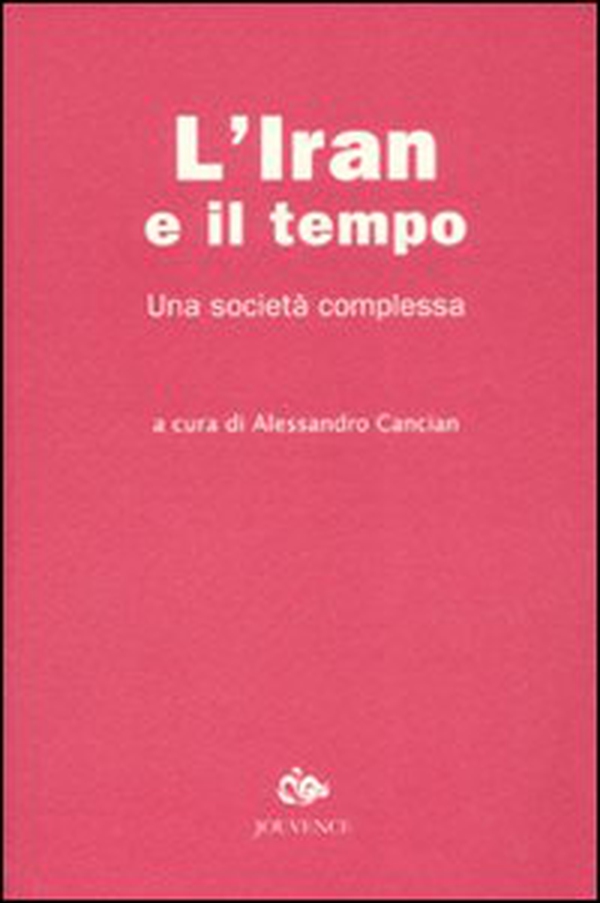 L'Iran e il tempo. Una società complessa - Librerie.coop L'Iran e il tempo. Una società complessa - Librerie.coop