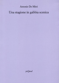 Una stagione in gabbia scenica - Librerie.coop