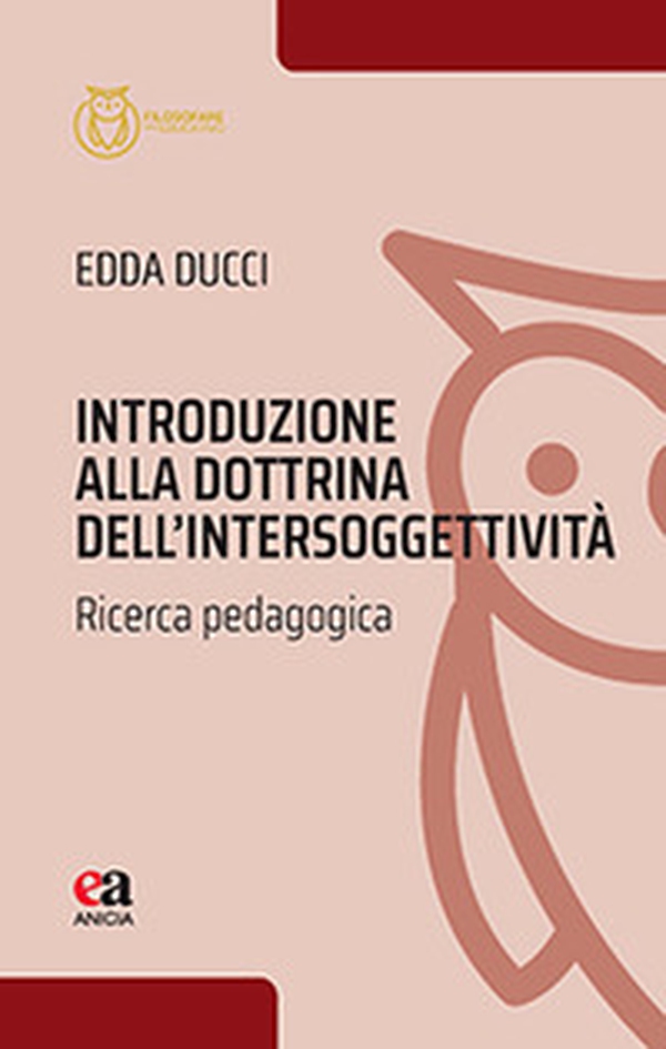 Introduzione alla dottrina dell'intersoggettività. Ricerca pedagogica - Librerie.coop
