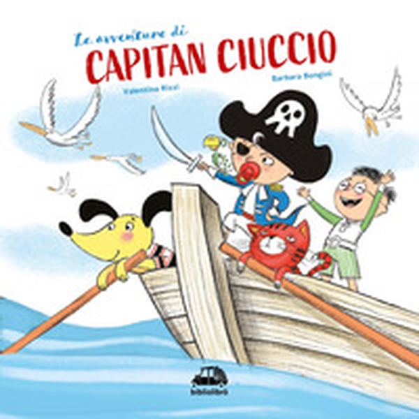 Le avventure di Capitan Ciuccio. A che serve il vasino? - Librerie.coop