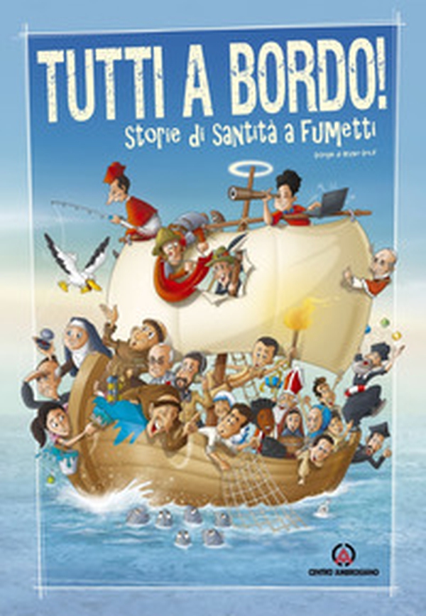 Tutti a bordo! Storie di santi a fumetti - Librerie.coop Tutti a bordo! Storie di santi a fumetti - Librerie.coop