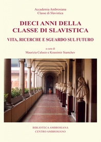 Dieci anni della classe di slavistica. Vita, ricerche e sguardo sul futuro - Librerie.coop