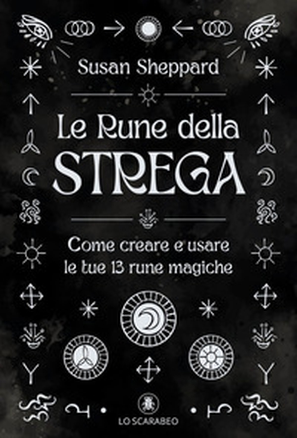 Le rune della strega. Come creare e usare le tue 13 rune magiche - Librerie.coop