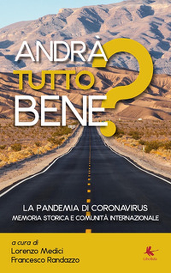 Andrà tutto bene? La pandemia di coronavirus. Memoria storica e comunità internazionale - Librerie.coop Andrà tutto bene? La pandemia di coronavirus. Memoria storica e comunità internazionale - Librerie.coop