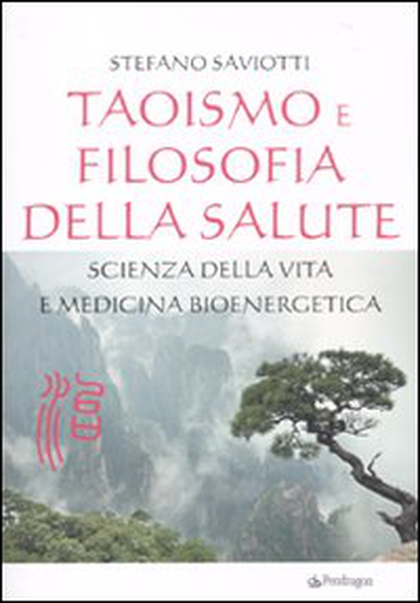 Taoismo e filosofia della salute. Scienza della vita e medicina bioenergetica - Librerie.coop Taoismo e filosofia della salute. Scienza della vita e medicina bioenergetica - Librerie.coop