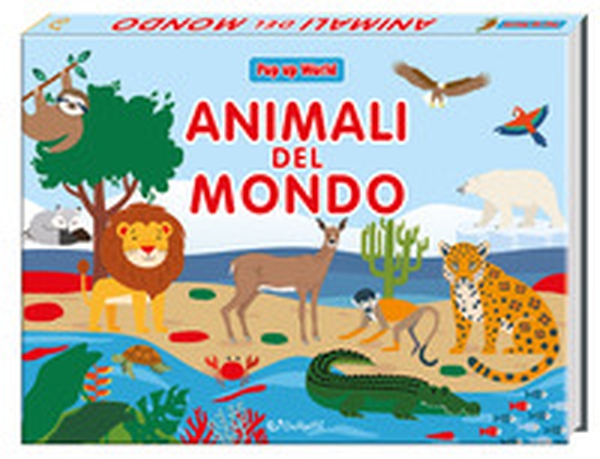 Animali del mondo. Pop up world - Librerie.coop