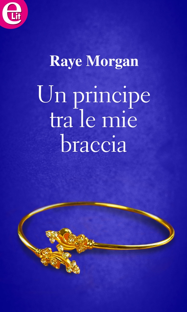 Un principe tra le mie braccia (eLit) - Librerie.coop Un principe tra le mie braccia (eLit) - Librerie.coop