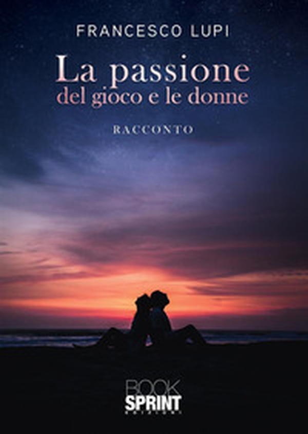 La passione del gioco e le donne - Librerie.coop La passione del gioco e le donne - Librerie.coop