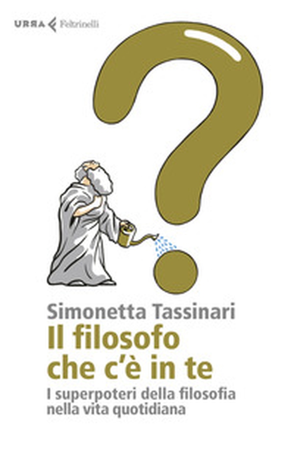 Il filosofo che c'è in te. I superpoteri della filosofia nella vita quotidiana - Librerie.coop Il filosofo che c'è in te. I superpoteri della filosofia nella vita quotidiana - Librerie.coop