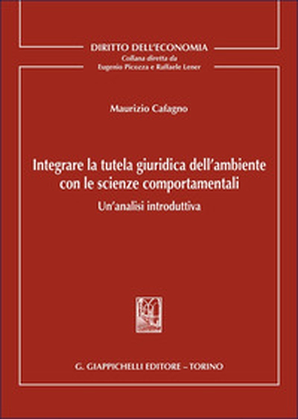 Integrare la tutela giuridica dell'ambiente con le scienze comportamentali. Un'analisi introduttiva - Librerie.coop Integrare la tutela giuridica dell'ambiente con le scienze comportamentali. Un'analisi introduttiva - Librerie.coop