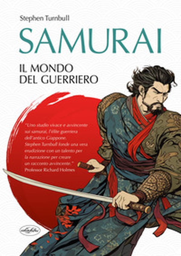 Samurai. Il mondo del guerriero - Librerie.coop Samurai. Il mondo del guerriero - Librerie.coop