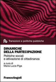 Dinamiche della partecipazione. Politiche sociali e attivazione di cittadinanza - Librerie.coop