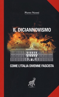 Il diciannovismo. Come l'Italia divenne fascista - Librerie.coop