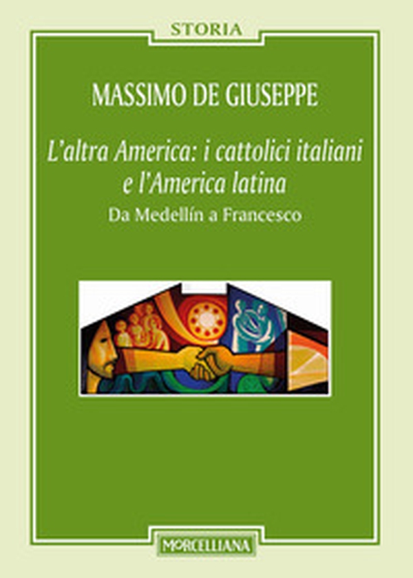 L'altra America: i cattolici italiani e l'America latina. Da Medellín a Francesco - Librerie.coop L'altra America: i cattolici italiani e l'America latina. Da Medellín a Francesco - Librerie.coop
