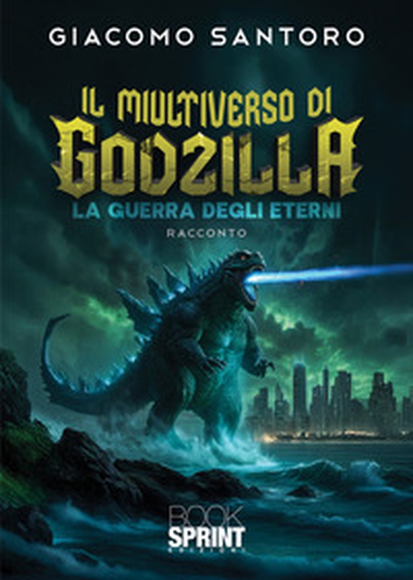 Il multiverso di Godzilla. La guerra degli eterni - Librerie.coop Il multiverso di Godzilla. La guerra degli eterni - Librerie.coop