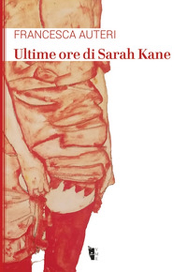 Ultime ore di Sarah Kane - Librerie.coop Ultime ore di Sarah Kane - Librerie.coop